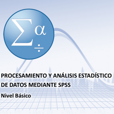 PROCESAMIENTO Y ANÁLISIS ESTADISTICO DE DATOS MEDIANTE SPSS Básico