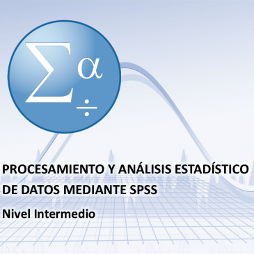 PROCESAMIENTO Y ANÁLISIS ESTADISTICO DE DATOS MEDIANTE SPSS  Intermedio